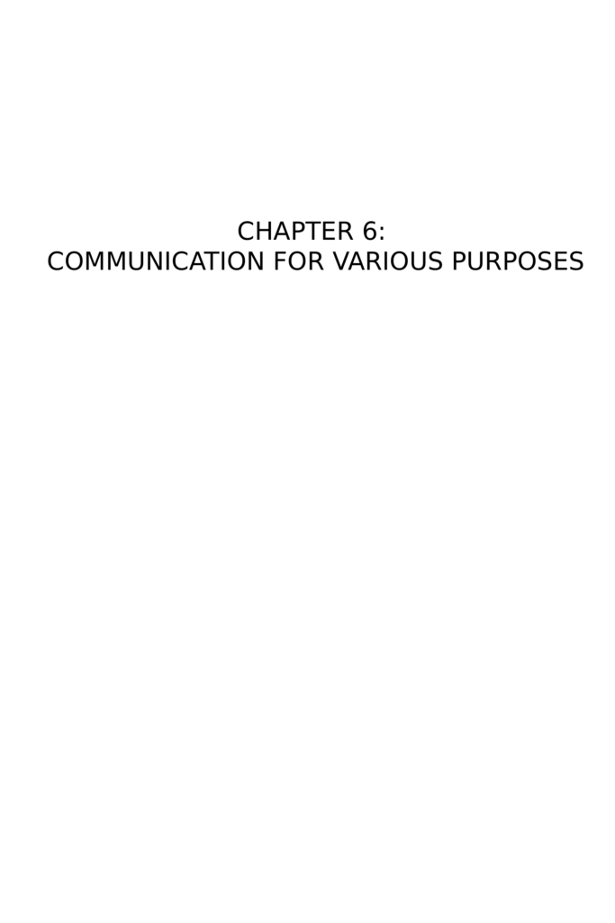 CHAPTER 6: COMMUNICATION FOR VARIOUS PURPOSES