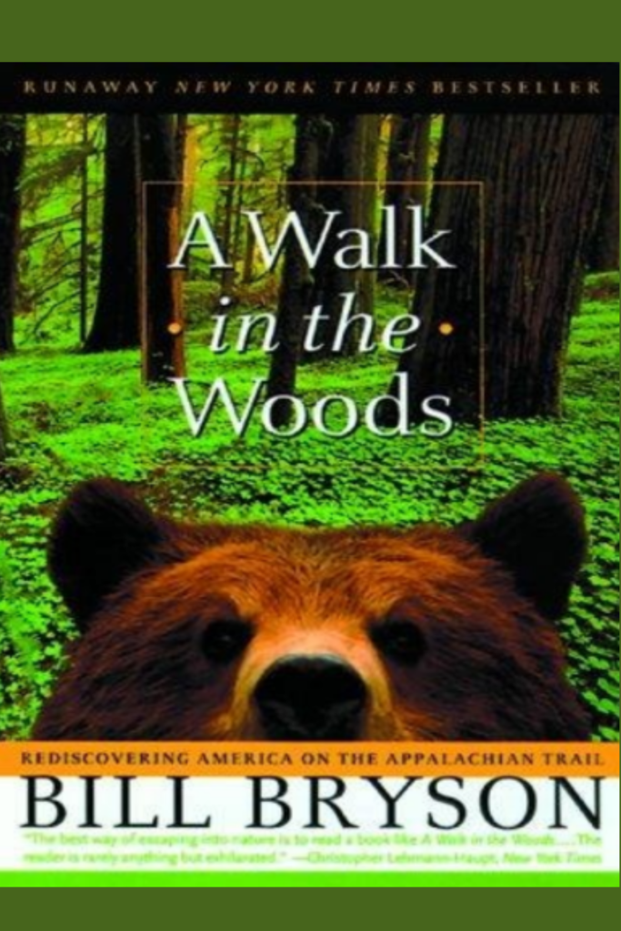 A Walk in the Woods: Rediscovering America on the Appalachian Trail