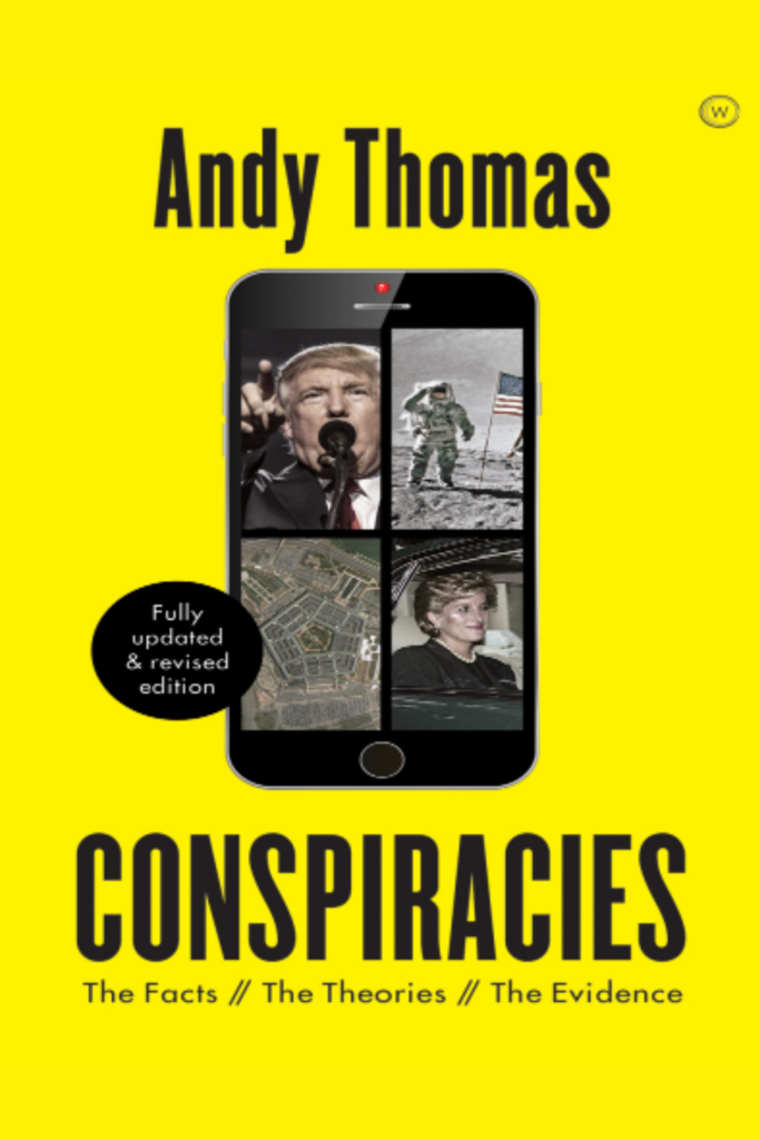 Conspiracies: The Facts. The Theories. The Evidence