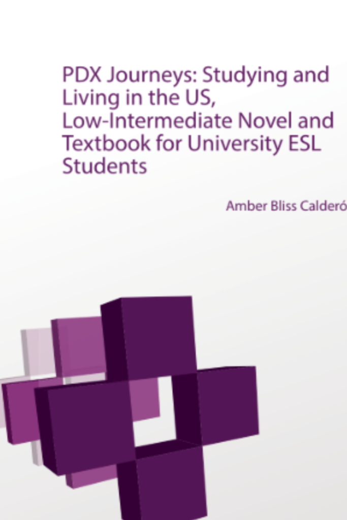 PDX Journeys: Studying and Living in the US — Low-Intermediate Novel and Textbook for University ESL Students
