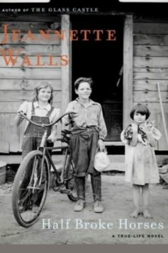 Half Broke Horses: A True-Life Novel