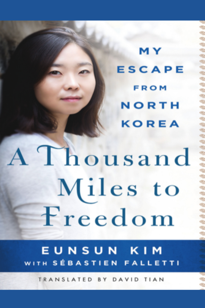 A Thousand Miles to Freedom: My Escape from North Korea