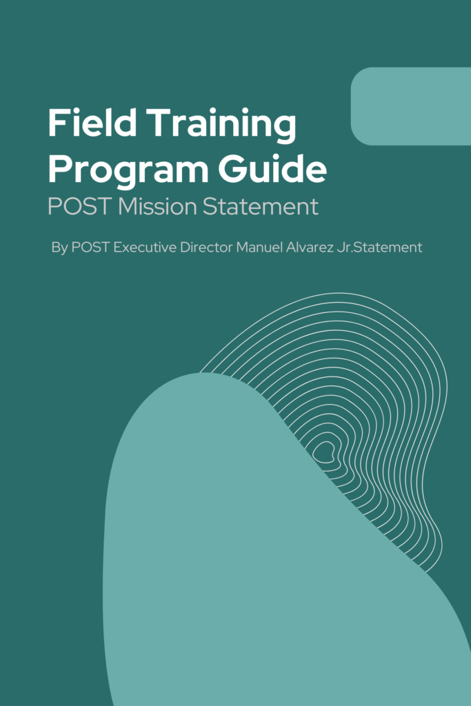Field Training Program Guide: POST Mission Statement