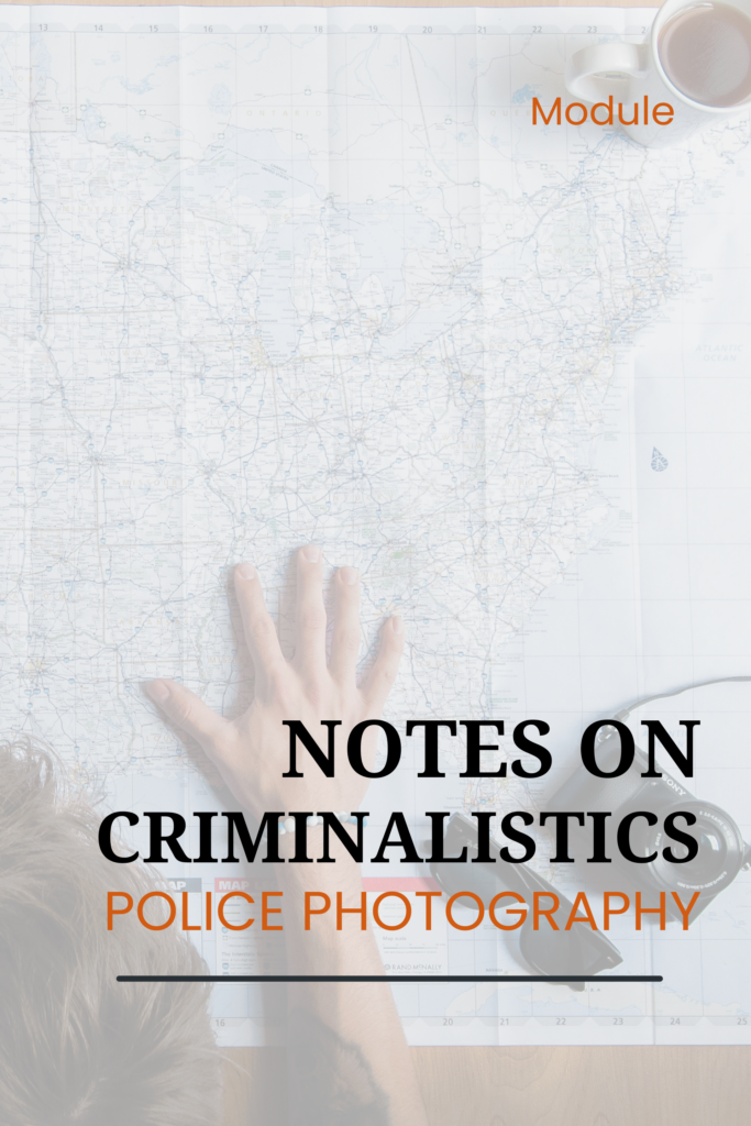Notes on Criminalistics – Police Photography 1