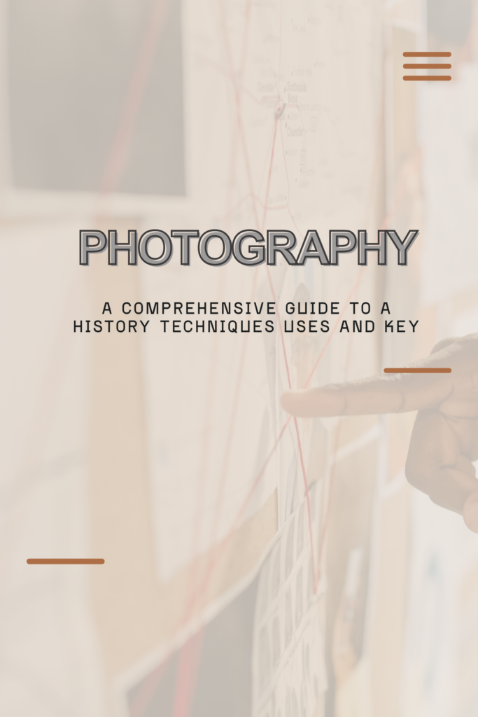 Photography – A Comprehensive Guide