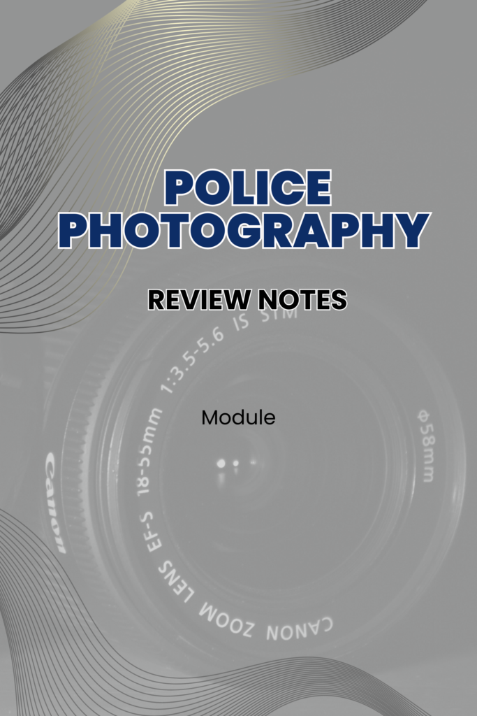 Police Photography Review Notes