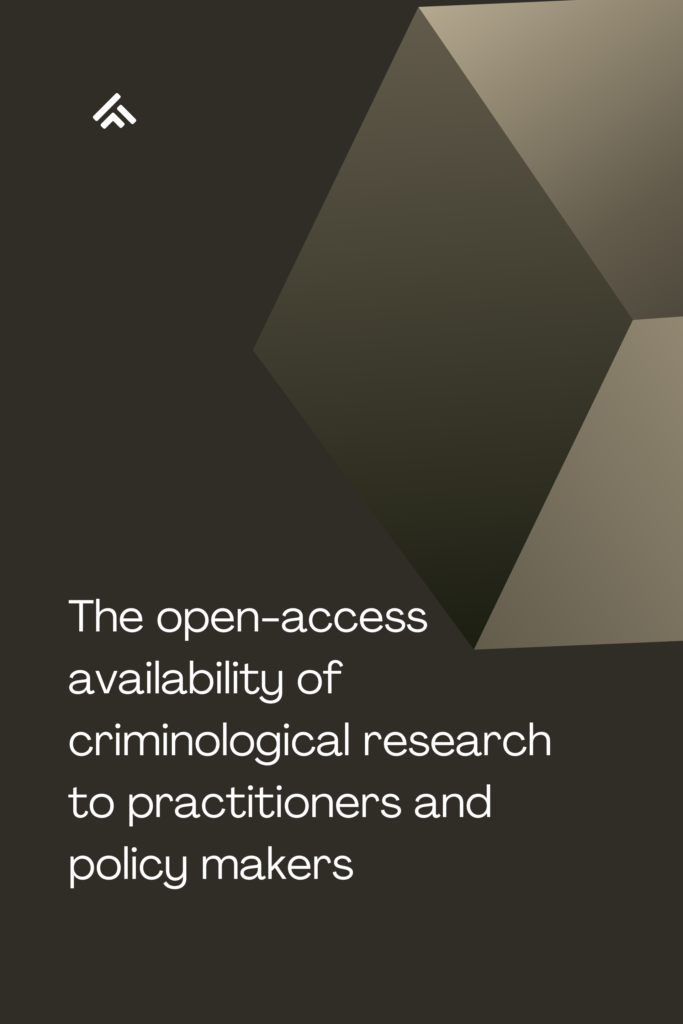 The open-access availability of criminological research to practitioners and policy makers