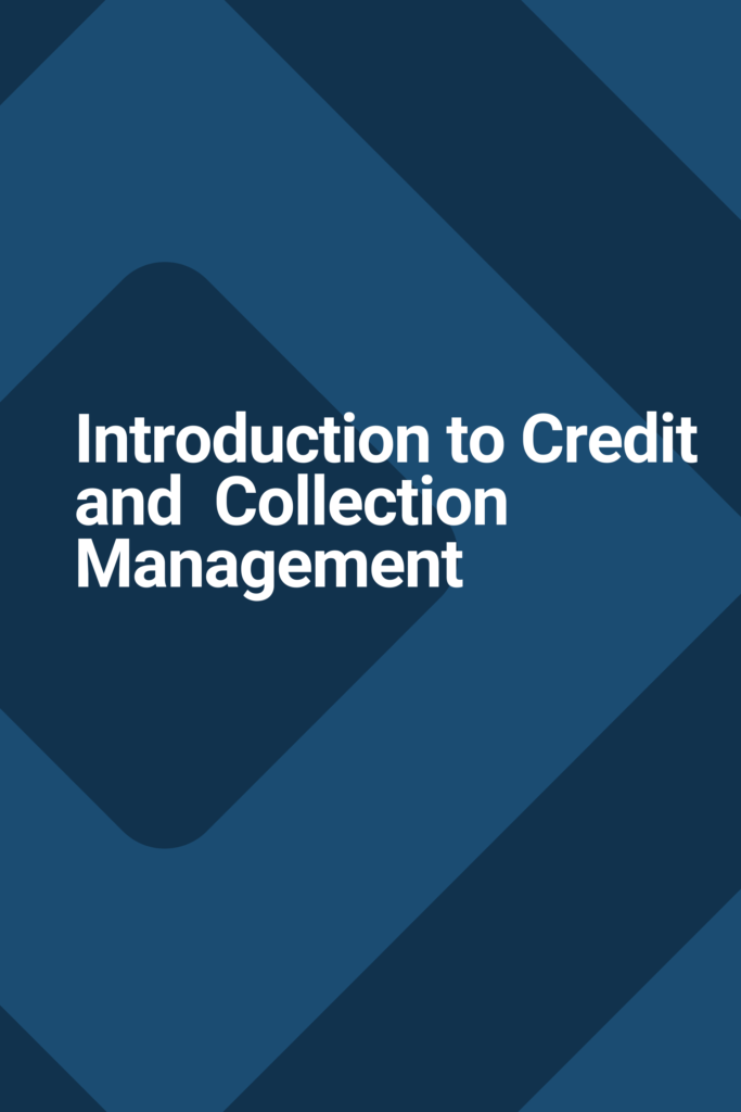 Introduction to Credit and  Collection Management