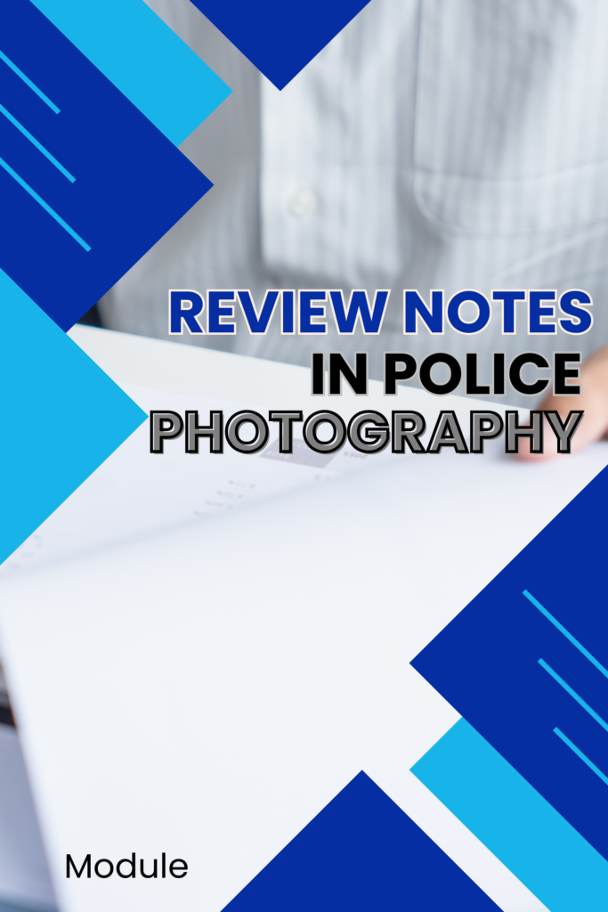 Review Notes in Police Photography