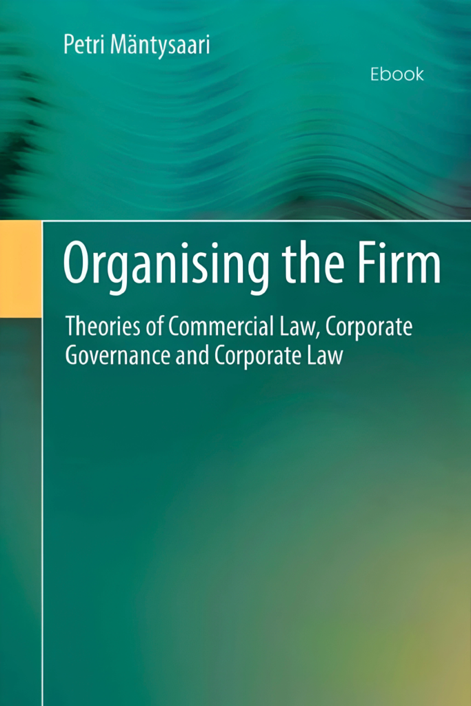 Organising the Firm: Theories of Commercial Law, Corporate Governance and Corporate Law