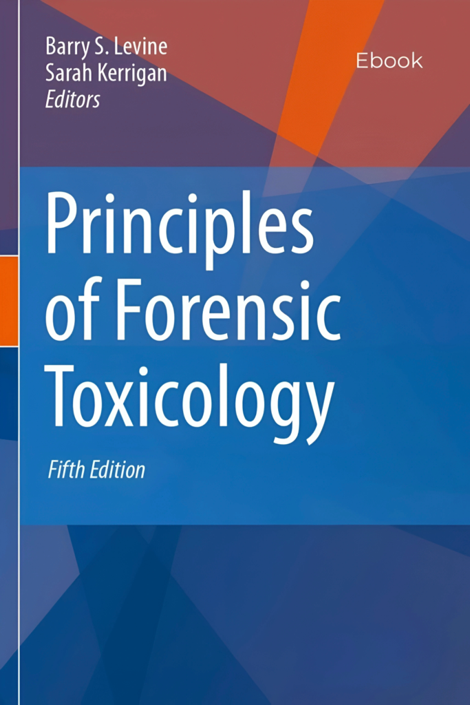 Principles of Forensic Toxicology (Fifth Edition)