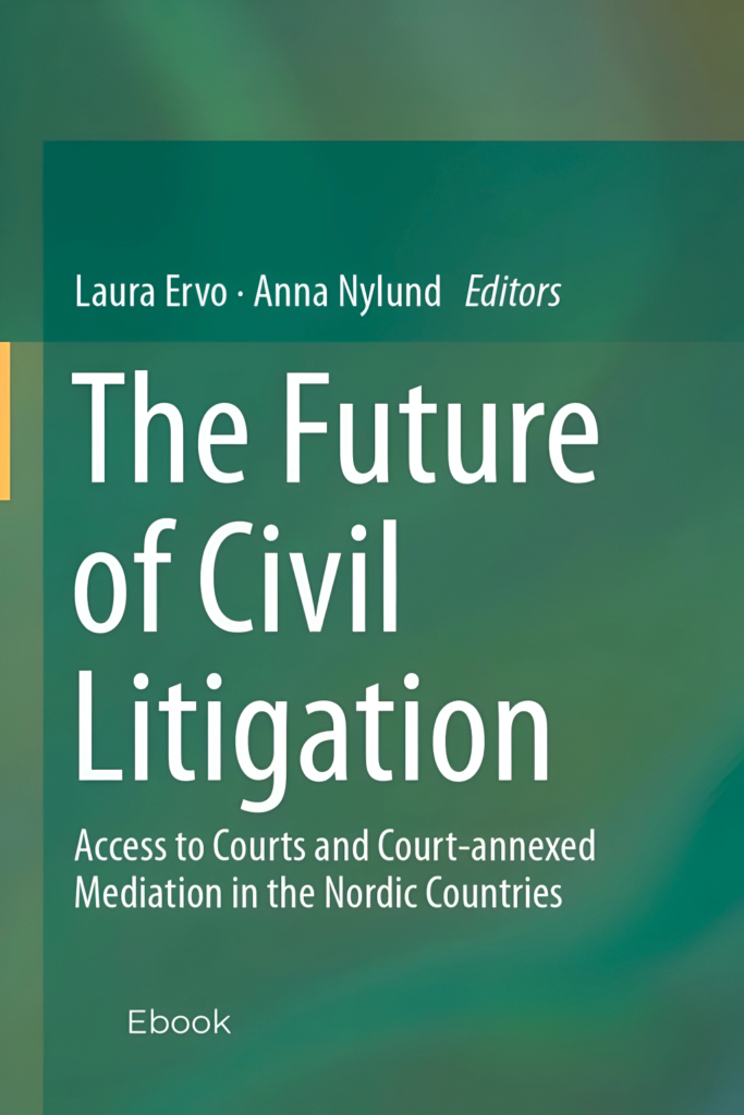 The Future of Civil Litigation: Access to Courts and Court-annexed Mediation in the Nordic Countries