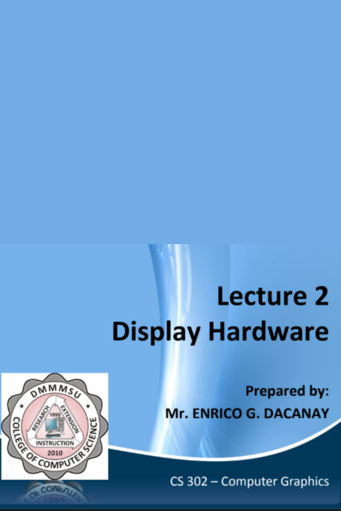 Lecture 2- Display Hardware: Computer Graphics