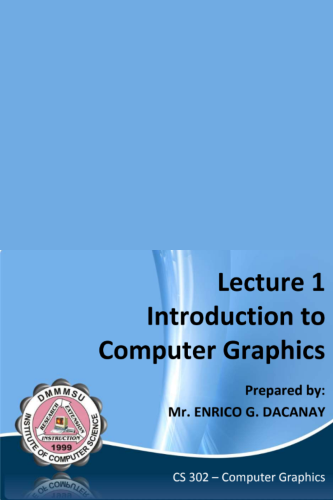 Lecture 1- Introduction to  Computer Graphics