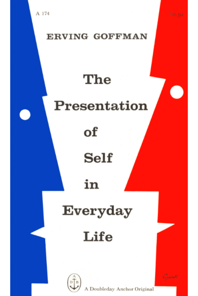 The Presentation of Self in Everyday Life