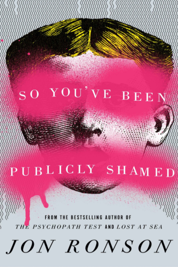 So Youve Been Publicly Shamed