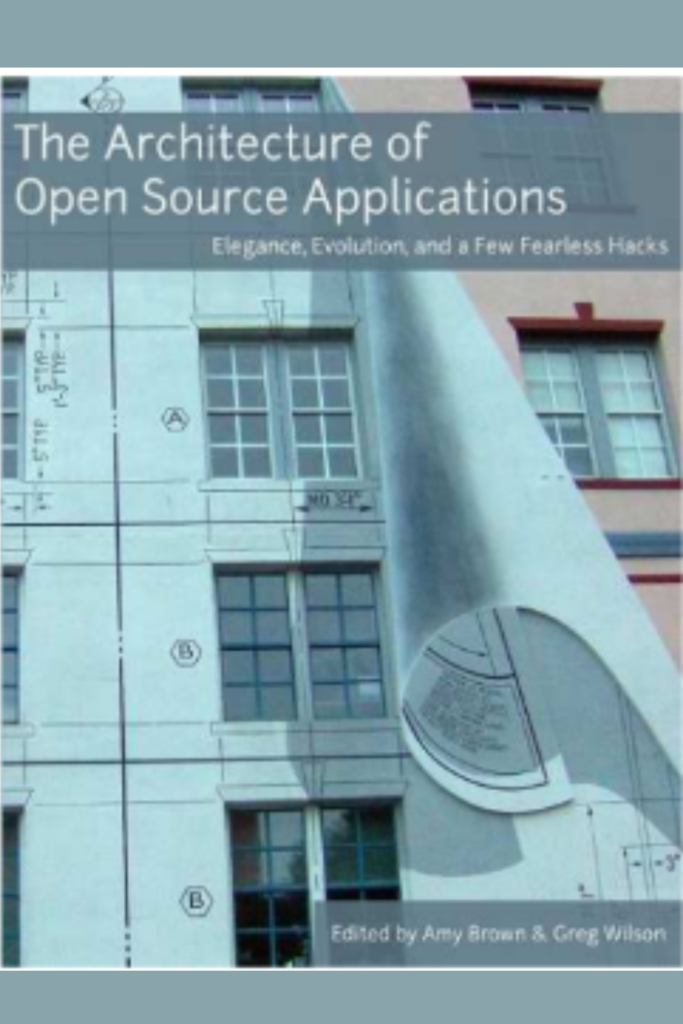 The Architecture of Open Source Applications