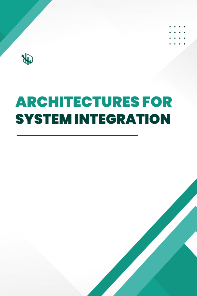 Architectures for System integration