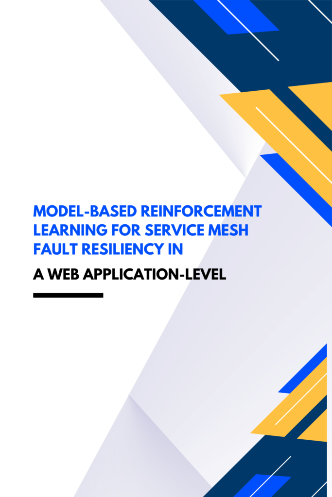 Model-based Reinforcement Learning for Service Mesh Fault  Resiliency in a Web Application-level