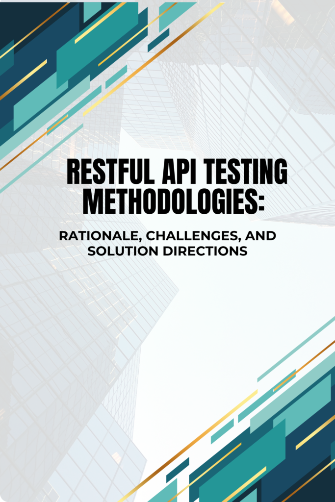 RESTful API Testing Methodologies: Rationale, Challenges, and Solution Directions