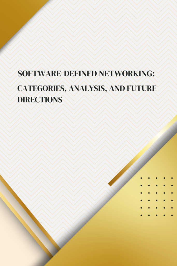 Software-Defined Networking: Categories, Analysis, and Future Directions