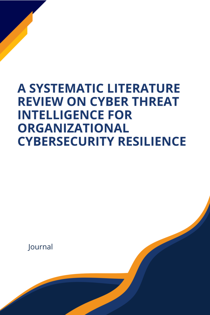 A Systematic Literature Review on Cyber Threat Intelligence for Organizational Cybersecurity Resilience
