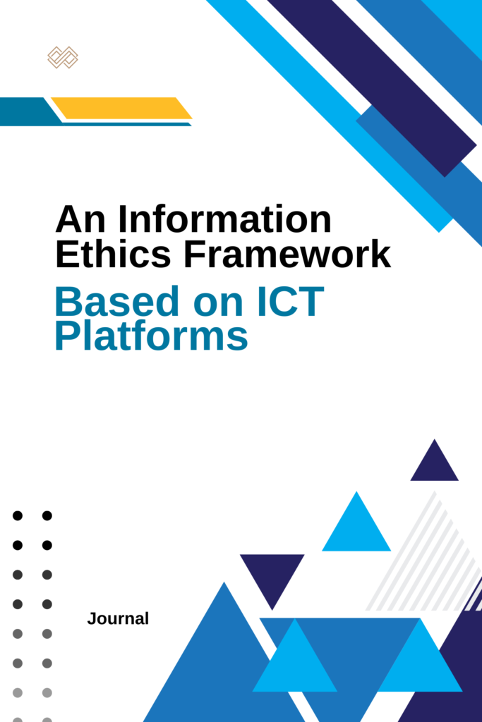 An Information Ethics Framework Based on ICT Platforms
