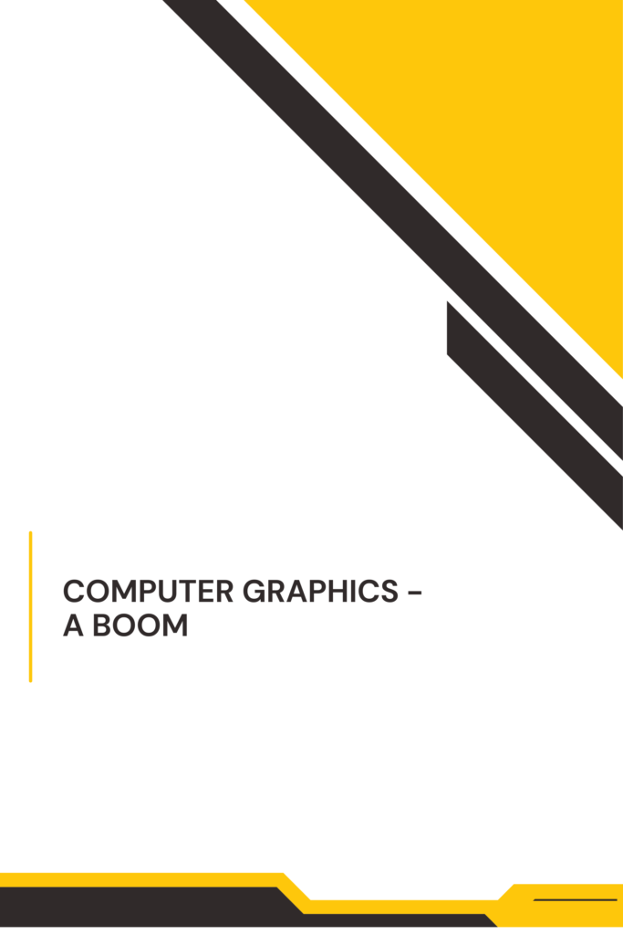 Computer Graphics –  A Boom