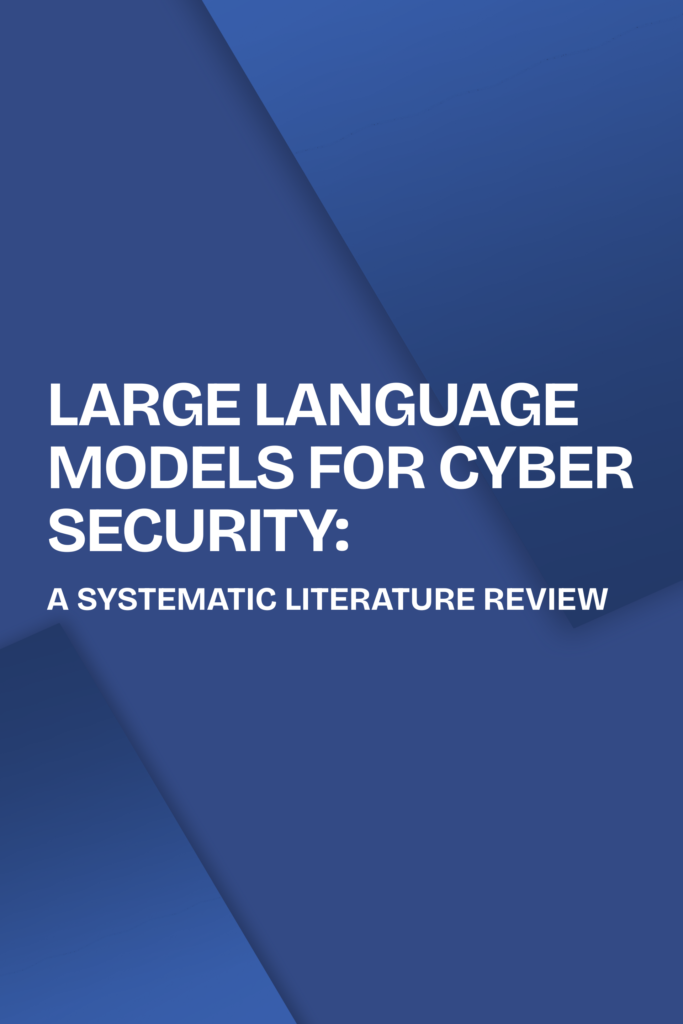 Large Language Models for Cyber Security: A Systematic Literature Review