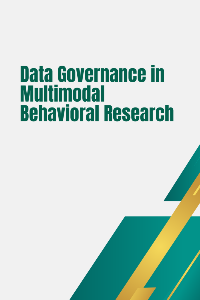 Data Governance in Multimodal Behavioral Research
