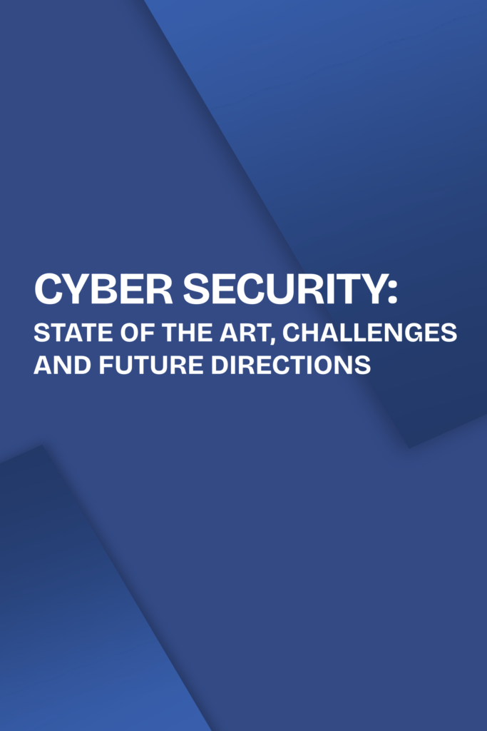 Cyber security: State of the art, challenges and future directions