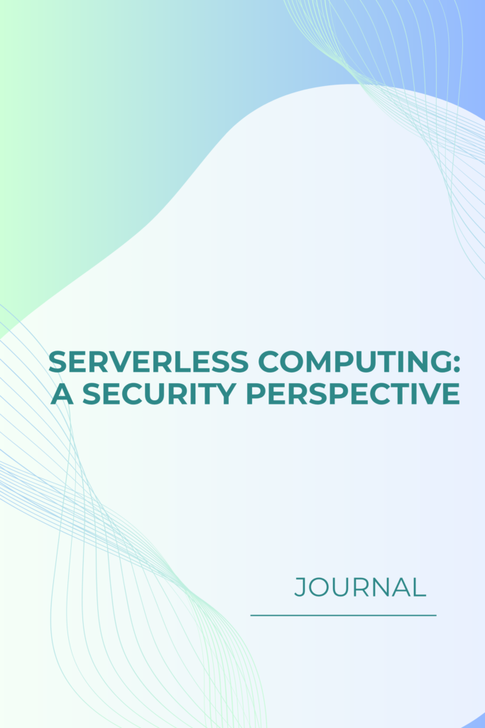Serverless computing: a security perspective