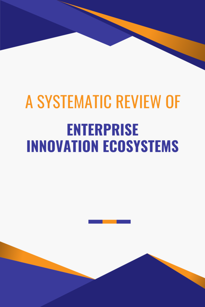 A Systematic Review of Enterprise Innovation Ecosystems