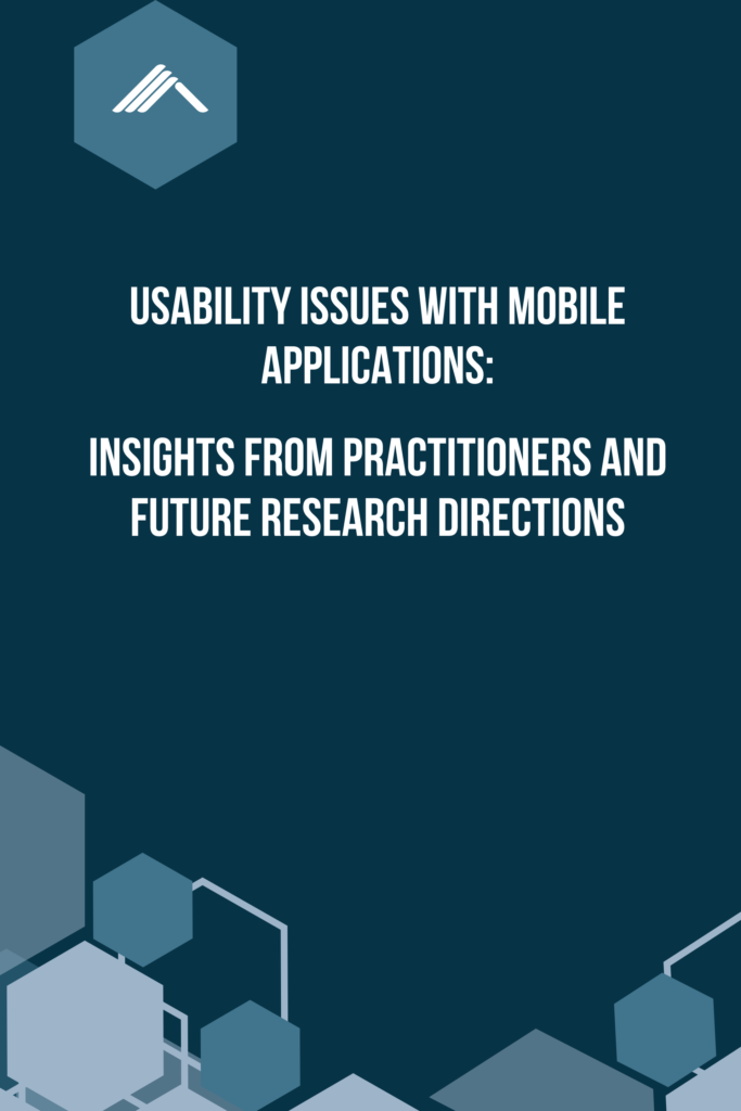 Usability Issues With Mobile Applications: Insights From Practitioners and Future Research  Directions