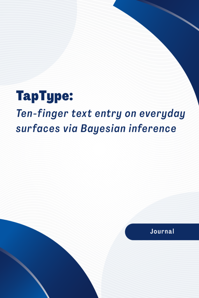 TapType: Ten-finger text entry on everyday surfaces via Bayesian inference