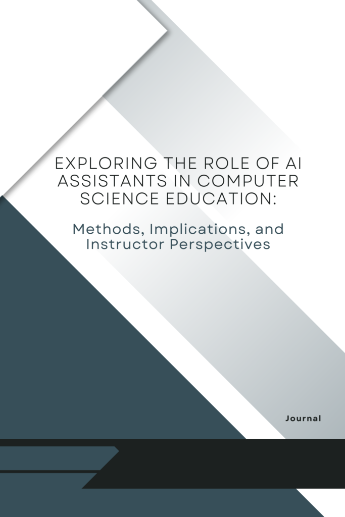 Exploring the Role of AI Assistants in Computer Science Education: Methods, Implications, and Instructor Perspectives