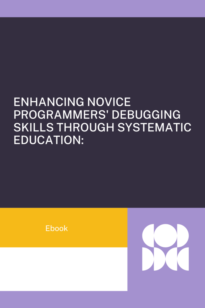 Enhancing Novice Programmers’ Debugging Skills through Systematic Education: A Comparative Study