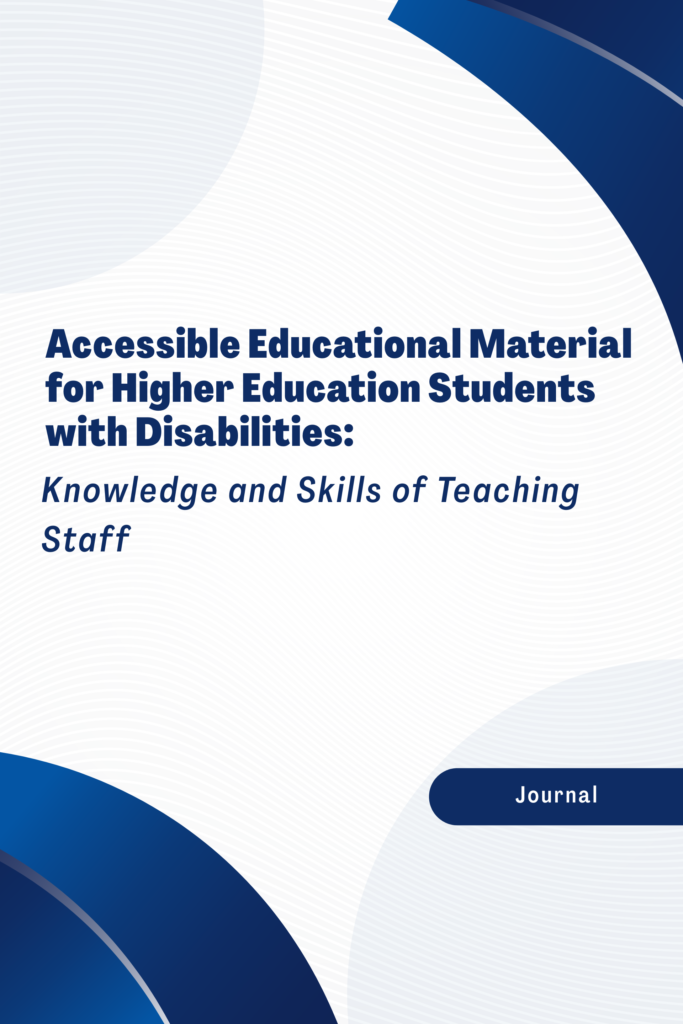 Accessible Educational Material for Higher Education Students with Disabilities: Knowledge and Skills of Teaching Staff