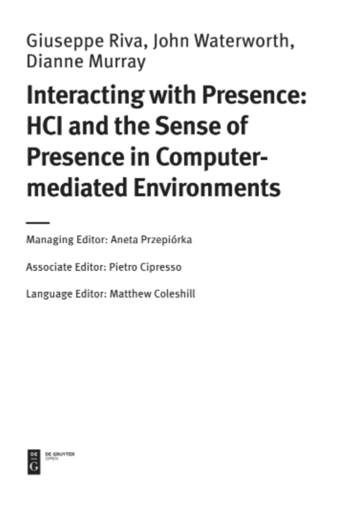 Interacting with Presence: HCI and the Sense of  Presence in Computer- mediated Environments