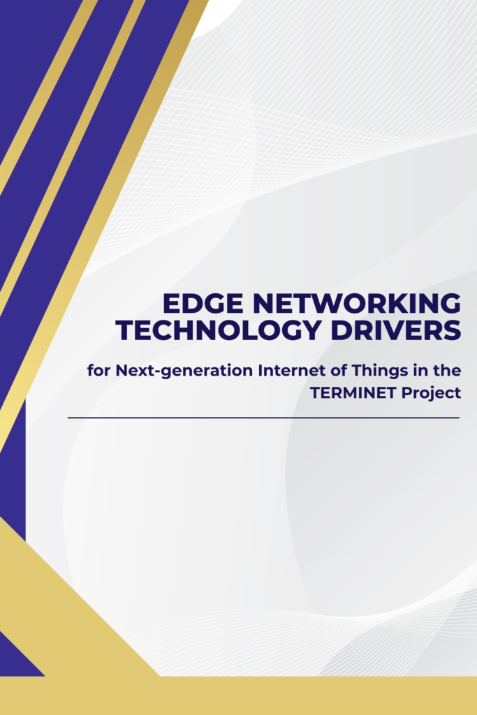 Edge Networking Technology Drivers for Next-generation Internet of Things in the  TERMINET Project