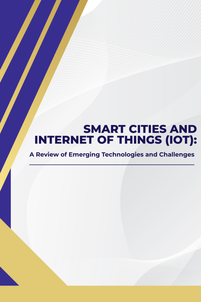 Smart Cities and IoT: A Review of Emerging Technologies and Challenges