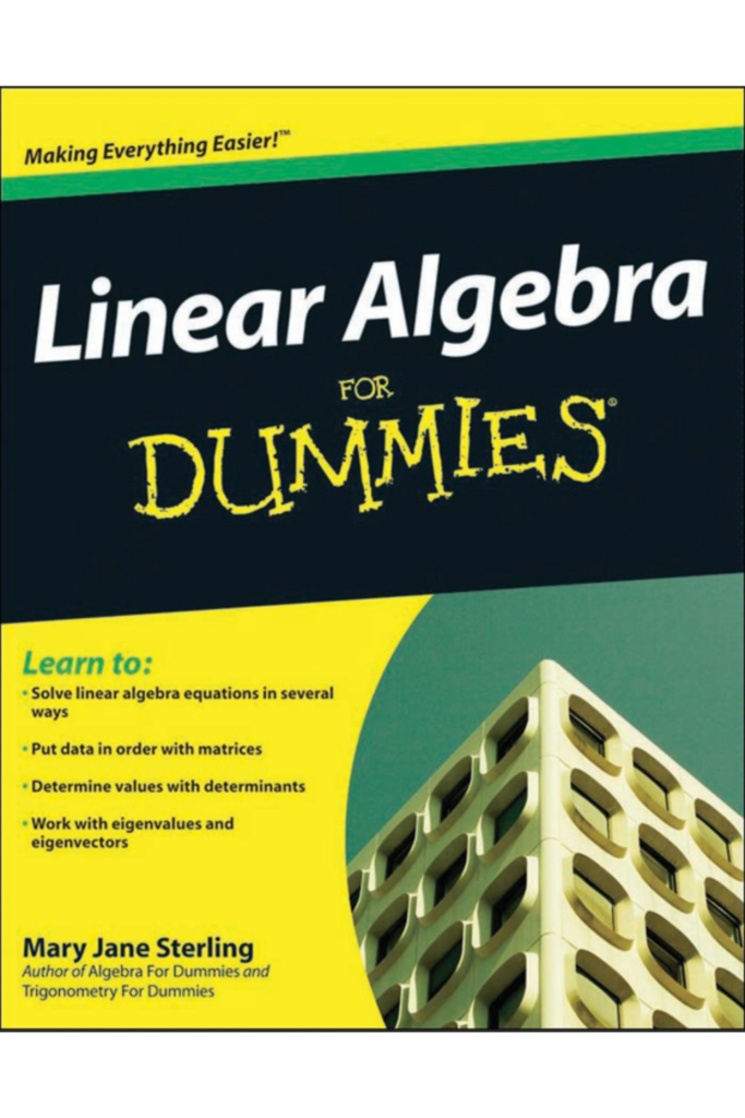 Linear Algebra For Dummies