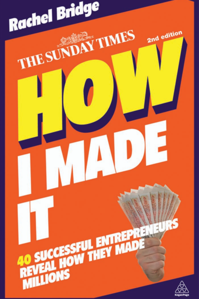How I Made It  40 Successful Entrepreneurs Reveal How They Made Millions, Second Edition
