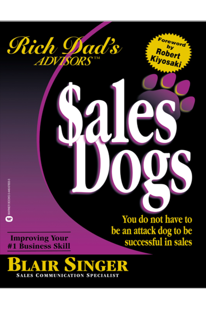 Sales Dogs_ You Do Not Have to Be an Attack Dog to Be Successful in Sales
