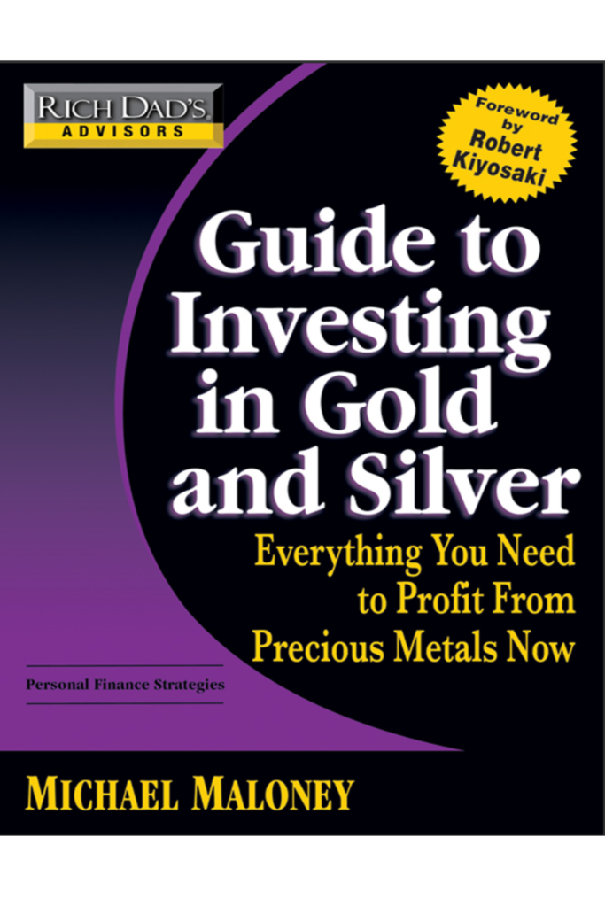 Guide to Investing in Gold and Silver_ Everything You Need to Know to Profit from Precious Metals Now