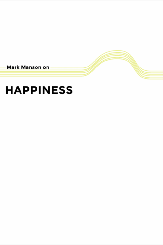 Mark Manson on Happiness