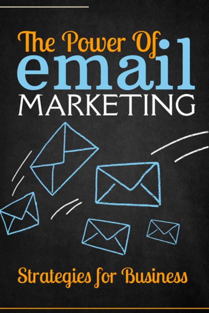 The Power of Email Marketing – Strategies for Business