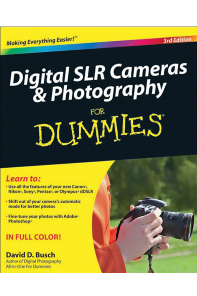 Digital SLR Cameras & Photography For Dummies 3rd Edition