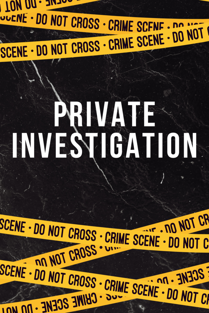 PRIVATE INVESTIGATION