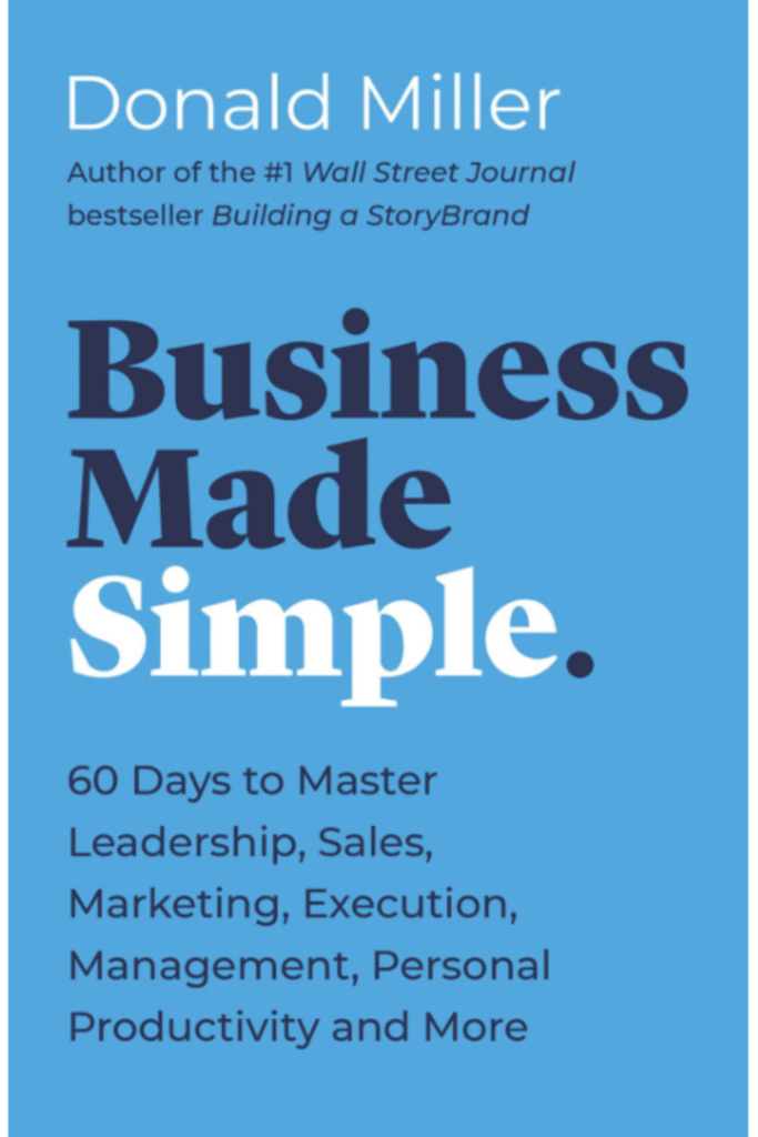 Business Made Simple_ 60 Days to Master Leadership, Sales, Marketing, Execution and More